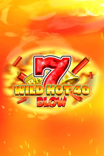 Wild Hot 40 Blow бесплатно играть онлайн на сайте Гранд Казино Онлайн