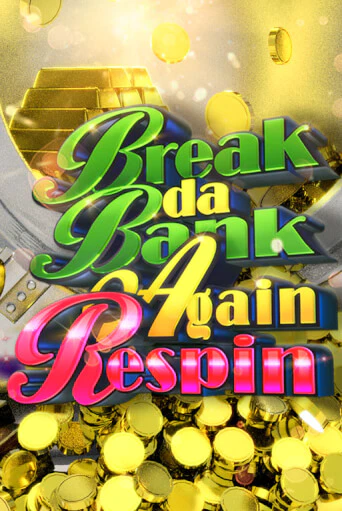 Break da Bank Again Respin бесплатно играть онлайн на сайте Гранд Казино Онлайн