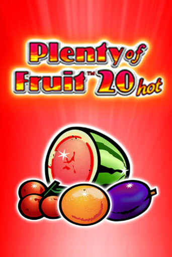 Plenty of Fruit 20 hot бесплатно играть онлайн на сайте Гранд Казино Онлайн