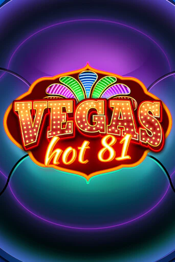 Vegas Hot 81 бесплатно играть онлайн на сайте Гранд Казино Онлайн